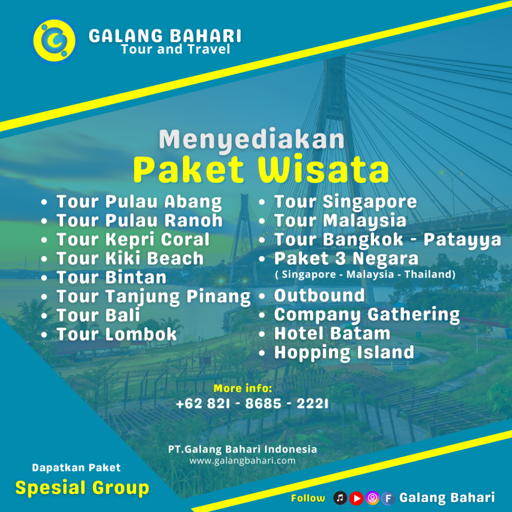Galang Bahari Tour Batam Paket Wisata Batam & Internasional Terlengkap 2026 Tour Pulau Abang, 3 Negara, Company Gathering hingga Singapore & Bangkok 📞 +62 821-8685-2221