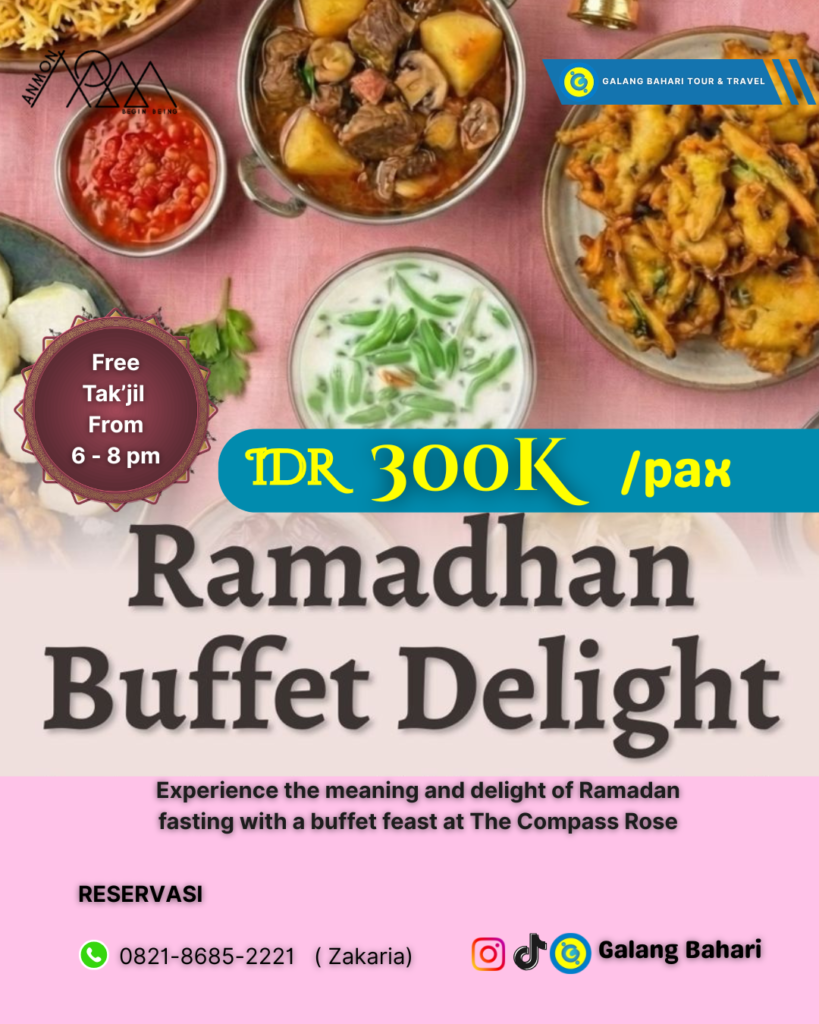 Promo Ramadhan Buffet Delight 2026 di ANMON Bintan – Iftar Buffet IDR 300KPax + Free Takjil 6–8 PM di The Compass Rose Booking Travel Galang Bahari Batam 0821-8685-2221