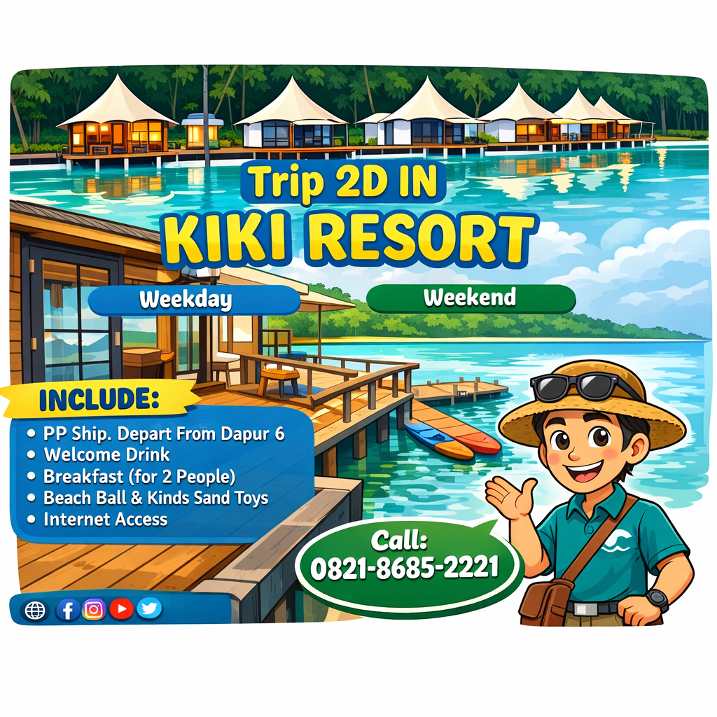 Paket Trip 2D1N Kiki Resort Lengkap Include PP Ship dari Dapur 6, Welcome Drink, Breakfast 2 Orang, Beach Toys & Internet Access – Promo Weekday & Weekend Booking WA 0821-8685-2221 🌊🏝️