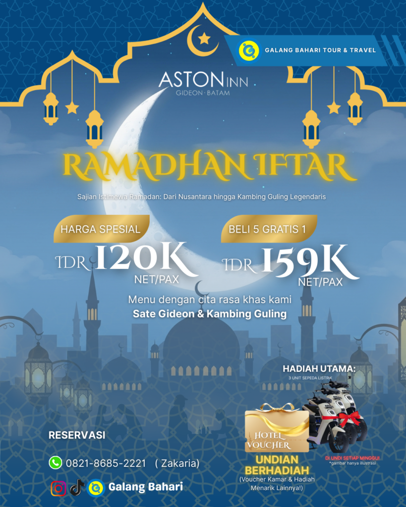 Promo Ramadan Iftar 2026 Aston Inn Gideon Batam – Buffet 120K NettPax + Beli 5 Gratis 1 (159K) & Undian Berhadiah Motor Listrik Booking Travel Galang Bahari Batam 0821-8685-2221