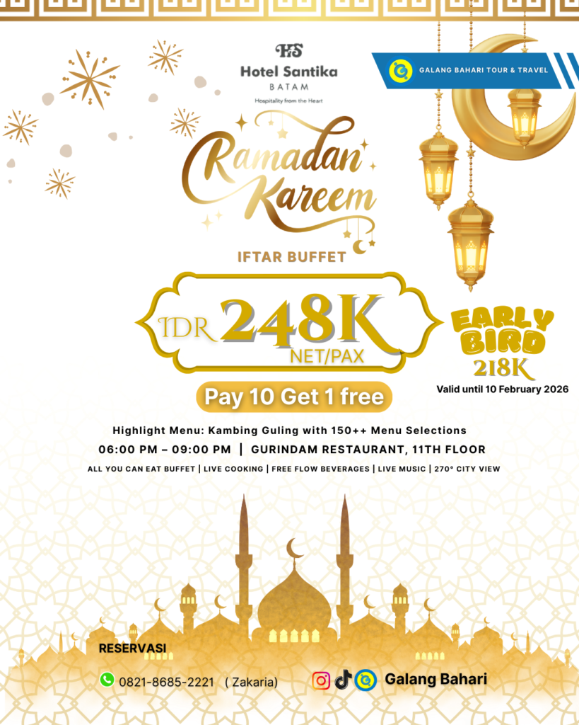 Promo Ramadan Kareem 2026 Hotel Santika Batam – Iftar Buffet 248K NettPax di Gurindam Restaurant Lantai 11 + Pay 10 Get 1 Free & Early Bird 218K Booking Travel Galang Bahari Batam 0821-8685-2221