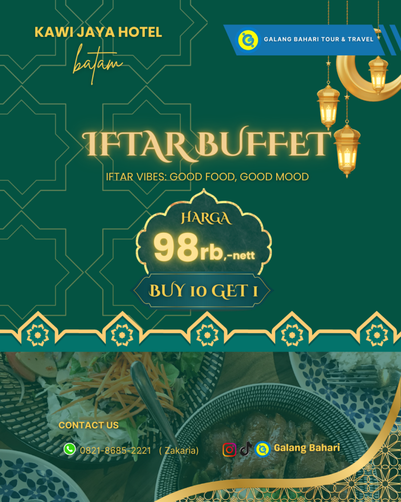 Promo Iftar Buffet Ramadan 2026 Kawi Jaya Hotel Batam – Harga 98rb NettPax + Buy 10 Get 1 Free Booking Travel Galang Bahari Batam 0821-8685-2221