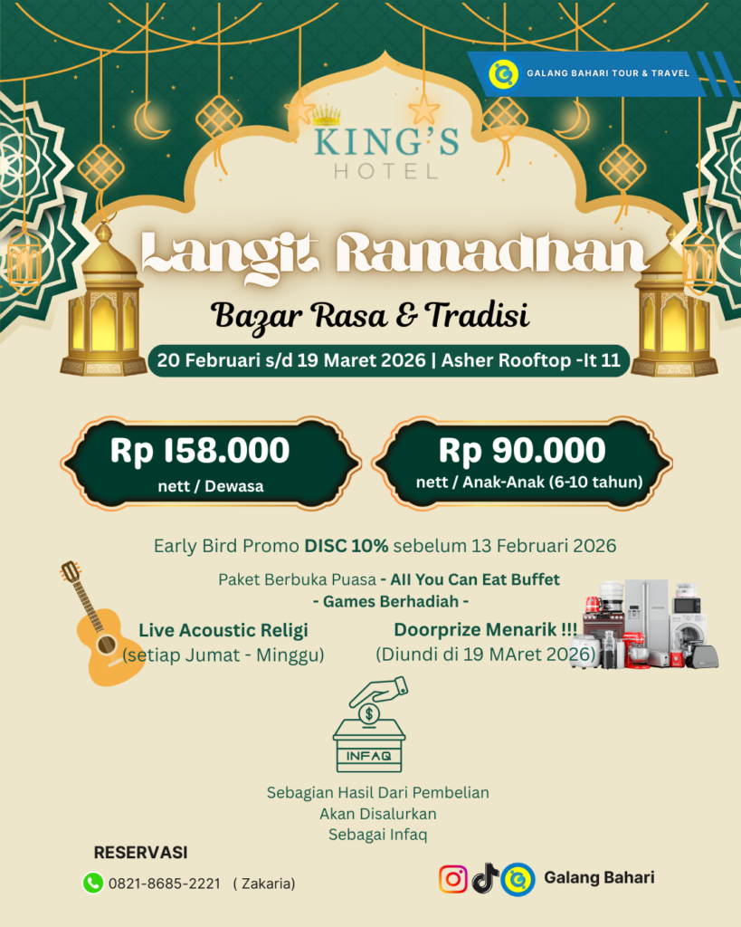 Bazar Rasa & Tradisi Ramadhan 2026 di King's Hotel Batam – Paket Buka Puasa All You Can Eat Buffet Rp158.000 di Asher Rooftop Lt 11, Promo Early Bird Diskon 10%, Live Acoustic & Doorprize – Reservasi Travel Galang Bahari Batam 0821-8685-2221