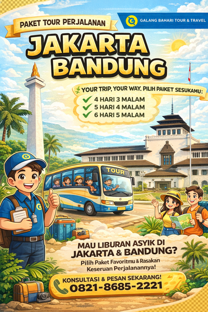 Paket Tour Jakarta Bandung 4 Hari 3 Malam – 6 Hari 5 Malam Liburan Seru City Tour Jakarta Bandung Hubungi 0821-8685-2221