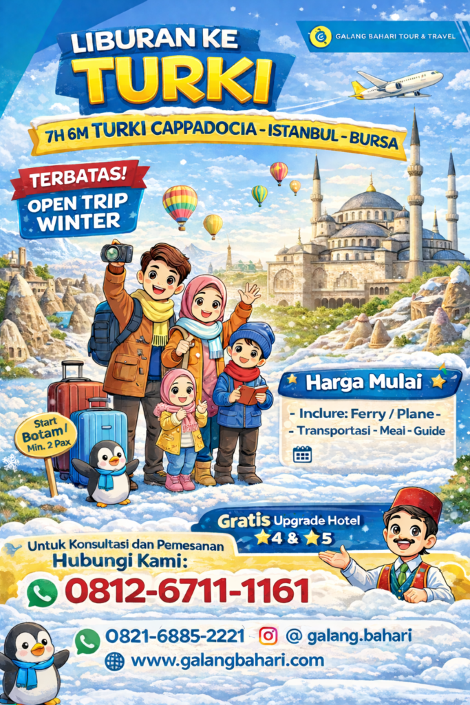 Paket Tour Turki Cappadocia Istanbul Bursa 7 Hari 6 Malam – Open Trip Winter Liburan Salju Seru Start Batam Hubungi 0821-8685-2221