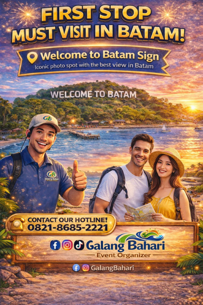Best Batam City Tour Welcome to Batam Sign Photo Spot – Travel Galang Bahari Event Organizer – Batam Holiday Deals – Call 0821-8685-2221