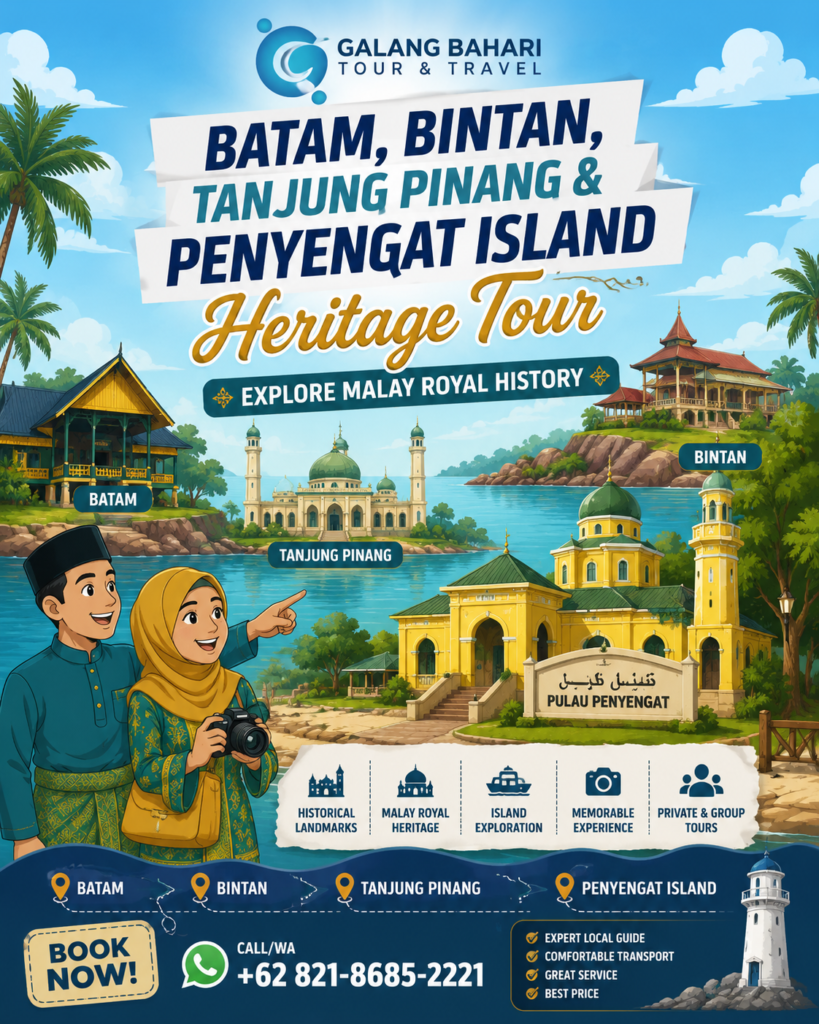 Discover Batam, Bintan, Tanjung Pinang & Penyengat Island Heritage Tour | Explore Malay Royal History with Travel Galang Bahari | Call/WA +62 821-8685-2221