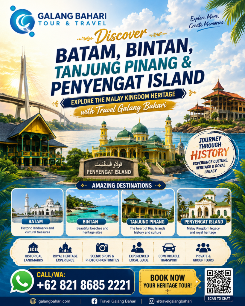 Discover Batam, Bintan, Tanjung Pinang & Penyengat Island | Explore the Malay Kingdom Heritage with Travel Galang Bahari | Call/WA: +62 821 8685 2221